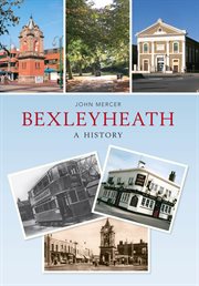 Bexleyheath a History cover image