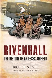 Rivenhall : The History Of An Essex Airfield cover image
