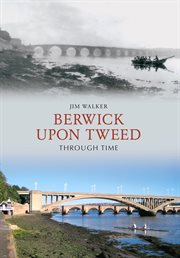 Berwick Upon Tweed Through Time cover image