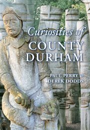 Curiosities of County Durham cover image