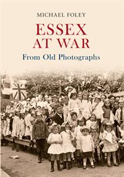 Essex at War From Old Photographs cover image