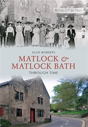 Matlock & Matlock Bath Through Time cover image