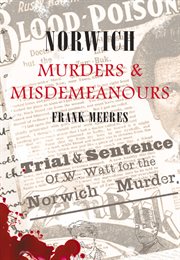 Norwich Murders & Misdemeanours cover image