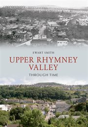 Upper Rhymney Valley Through Time cover image