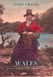 Wales in the Golden Age of Picture Postcards cover image