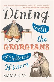 Dining With the Georgians : A Delicious History cover image