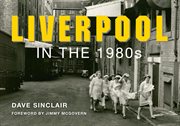 Liverpool in the 1980s cover image
