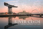 River Clyde : From Source To Sea cover image