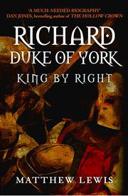 Richard, Duke of York : King By Right cover image