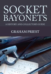 Socket Bayonets : A History And Collector's Guide cover image