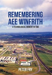 Remembering AEE Winfrith : A Technological Moment In Time cover image
