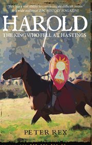 Harold : The King Who Fell At Hastings cover image