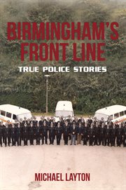 Birmingham's Front Line : True Police Stories cover image