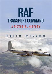 RAF Transport Command : A Pictorial History cover image