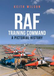 RAF Training Command : A Pictorial History cover image