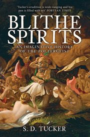 Blithe Spirits : An Imaginative History Of The Poltergeist cover image