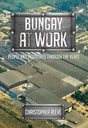 Bungay at Work : People And Industries Through The Years cover image