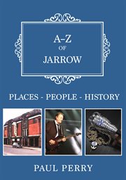 A-Z of Jarrow : Places-People-History cover image