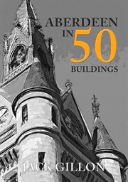 Aberdeen in 50 Buildings cover image