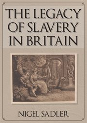 The Legacy of Slavery in Britain cover image