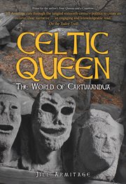 Celtic Queen : The World Of Cartimandua cover image
