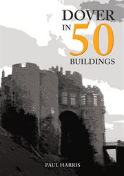 Dover in 50 Buildings cover image