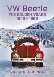 VW Beetle : The Golden Years 1949-1968 cover image