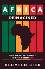 Africa Reimagined : Reclaiming Prosperity For The Continent cover image