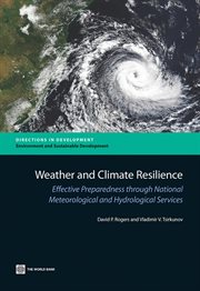Weather and Climate Resilience : Effective Preparedness Through National Meteorological And Hydrological Services cover image