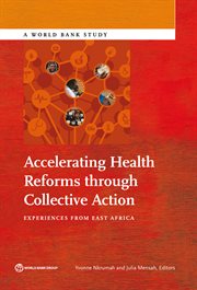 Accelerating Health Reforms through Collective Action : Experiences From East Africa cover image