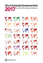 Atlas of Sustainable Development Goals 2017 : From World Development Indicators cover image