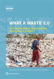 What a Waste 2.0 : A Global Snapshot Of Solid Waste Management To 2050 cover image