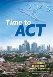 Time to Act : Realizing Indonesia's Urban Potential cover image