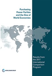 Purchasing Power Parities and the Size of World Economies : Results From The 2017 International Comparison Program cover image