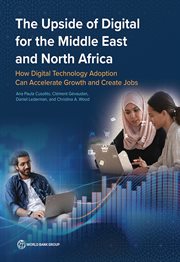 The Upside of Digital for the Middle East and North Africa : How Digital Technology Adoption Can Accelerate Growth And Create Jobs cover image