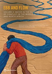 Ebb and Flow, Volume 2 : Water In The Shadow Of Conflict In The Middle East And North Africa cover image