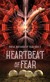 Heartbeat of Fear : Portal Watchers of Telba cover image