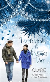 Underneath the Christmas Tree : Christmas Holiday Extravaganza cover image