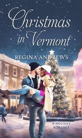 Christmas in Vermont : Christmas Holiday Extravaganza cover image