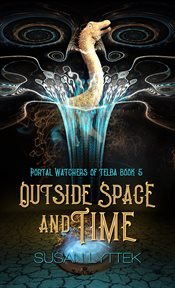 Outside Space and Time : Portal Watchers of Telba cover image