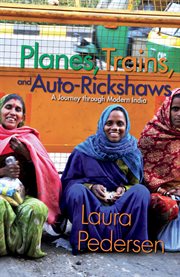 Planes, trains, and auto-rickshaws: a journey through modern India cover image