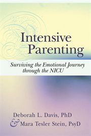 Intensive Parenting: Surviving the Emotional Journey Through the NICU cover image