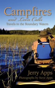 Campfires and loon calls: travels in the Boundary Waters cover image