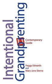 Intentional grandparenting: a contemporary guide cover image
