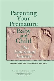 Parenting your premature baby and child: the emotional journey cover image