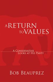 A Return to Values: a Conservative Looks at His Party cover image