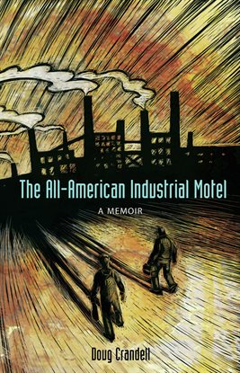 Cover image for The All-American Industrial Motel