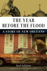 The year before the flood a story of New Orleans cover image