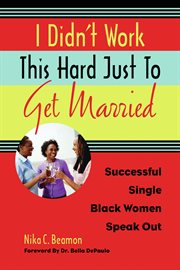 I didn't work this hard just to get married cover image