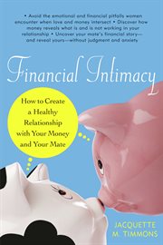 Financial intimacy how to create a healthy relationship with your money and your mate cover image